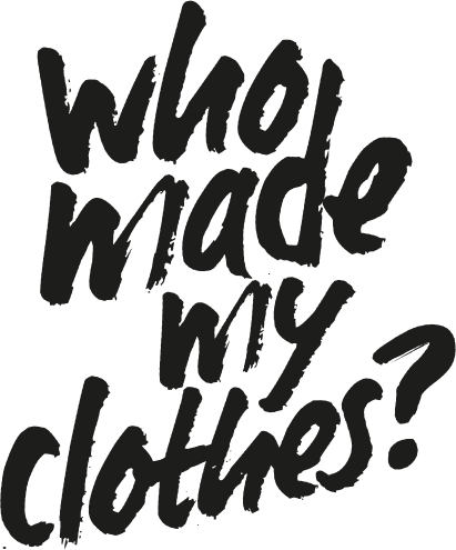 WHO MADE MY CLOTHES?